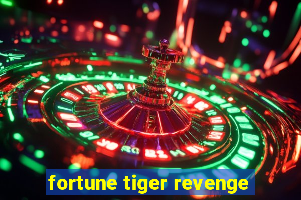 fortune tiger revenge